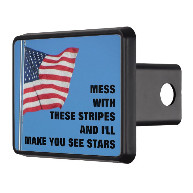 American Flag Don't Mess With These Stripes Hitch Cover (Left)