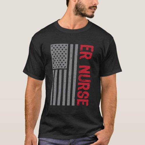 American Flag Emergency Room Er Nurse Patriotic He T_Shirt