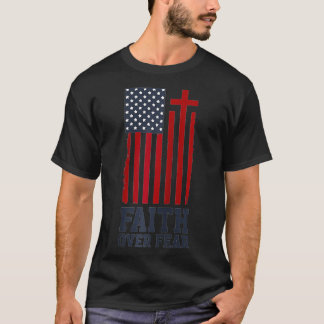 American Flag Faith Over Fear Cross Christmas Gift T-Shirt