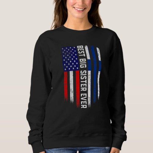 American Flag  Finland Flag Best Big Sister Ever  Sweatshirt