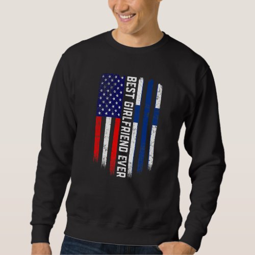 American Flag  Finland Flag Best Girlfriend Ever  Sweatshirt