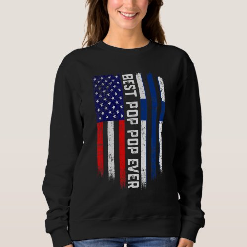 American Flag  Finland Flag Best Pop Pop Ever Fam Sweatshirt