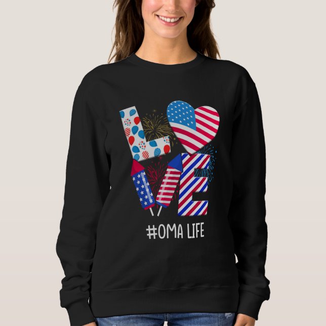 American Flag Fireworks Love Oma 4th Of July Patri Sweatshirt (Front)