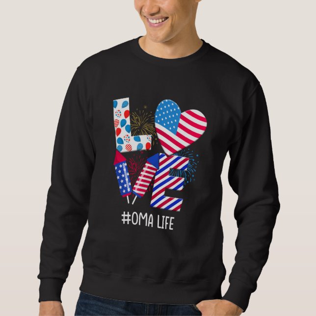 American Flag Fireworks Love Oma 4th Of July Patri Sweatshirt (Front)