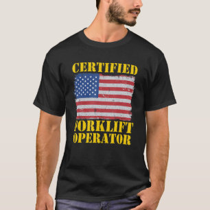 American Flag Forklift Certified Forklift Operator T-Shirt
