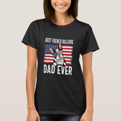 American Flag French Bulldog Dad Dog  Fathers Day  T_Shirt