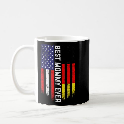 American Flag  Germany Flag Best Mommy Ever Famil Coffee Mug