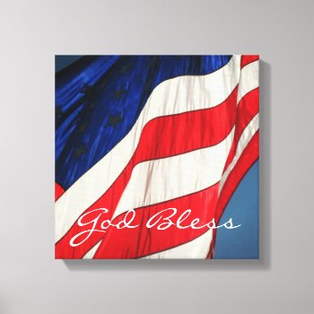 American Flag- God Bless Wrapped Canvas Print by ForEverProud at Zazzle