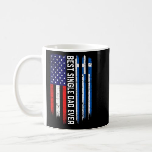American Flag  Greece Flag Best Single Dad Ever F Coffee Mug