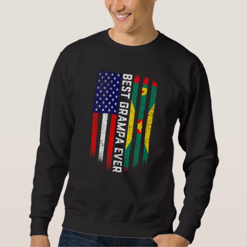 American Flag  Grenada Flag Best Grampa Ever Fami Sweatshirt