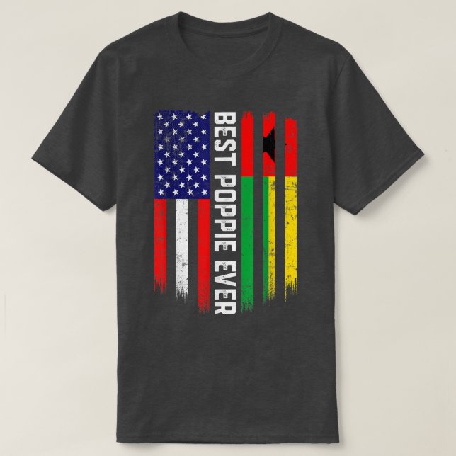 American Flag & GuineaBissau Flag Best Poppie Ever T-Shirt (Design Front)