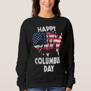 American Flag Happy Columbus Day Sweatshirt