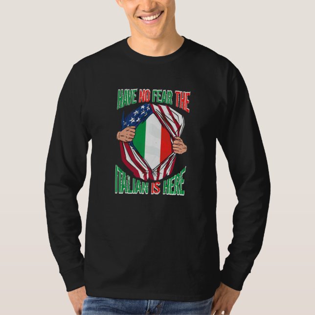 American Flag Have No Fear The Italian Is Here Ita T-Shirt (Front)