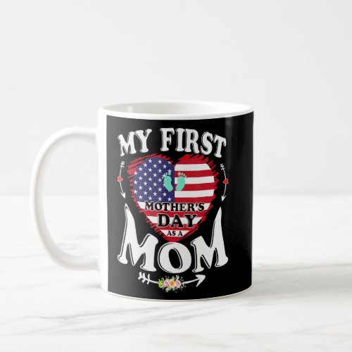 American Flag Heart My First Mother S Day As A Mom Coffee Mug