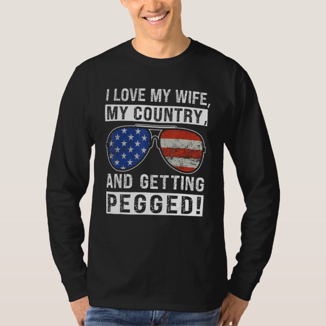 American Flag I Love My Wife My Country And Gettin T-Shirt (Front)