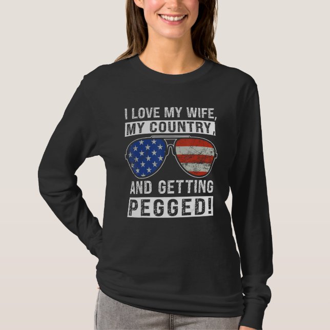 American Flag I Love My Wife My Country And Gettin T-Shirt (Front)