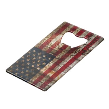 American Flag In Wooden Bord Credit Card Bottle Opener by nonstopshop at Zazzle