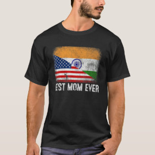 American Flag & India Flag Best Mom Ever Family T-Shirt