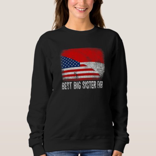 American Flag  Indonesia Flag Best Big Sister Eve Sweatshirt