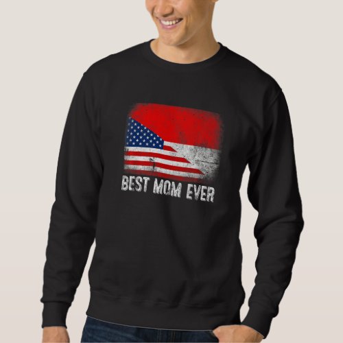 American Flag  Indonesia Flag Best Mom Ever Famil Sweatshirt