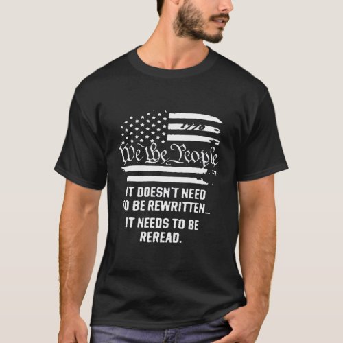 American Flag It Needs To Be Reread We The People  T_Shirt