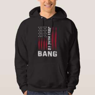 American Flag Just Here To Bang Hoodie
