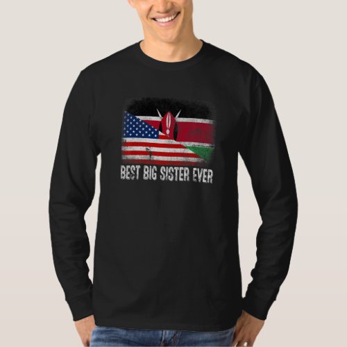 American Flag  Kenya Flag Best Big Sister Ever Fa T_Shirt
