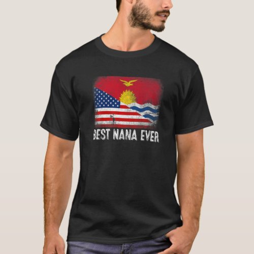 American Flag  Kiribati Flag Best Nana Ever Famil T_Shirt