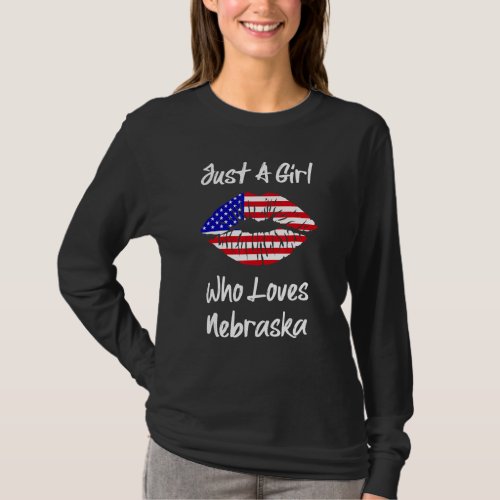 American Flag Lips Just A Girl Who Loves Nebraska T_Shirt