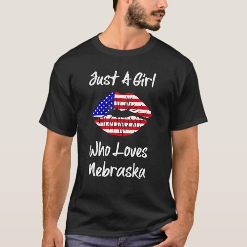 American Flag Lips Just A Girl Who Loves Nebraska T_Shirt
