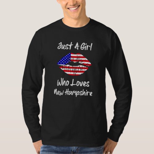 American Flag Lips Just A Girl Who Loves New Hamps T_Shirt