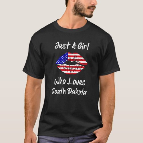 American Flag Lips Just A Girl Who Loves South Dak T_Shirt