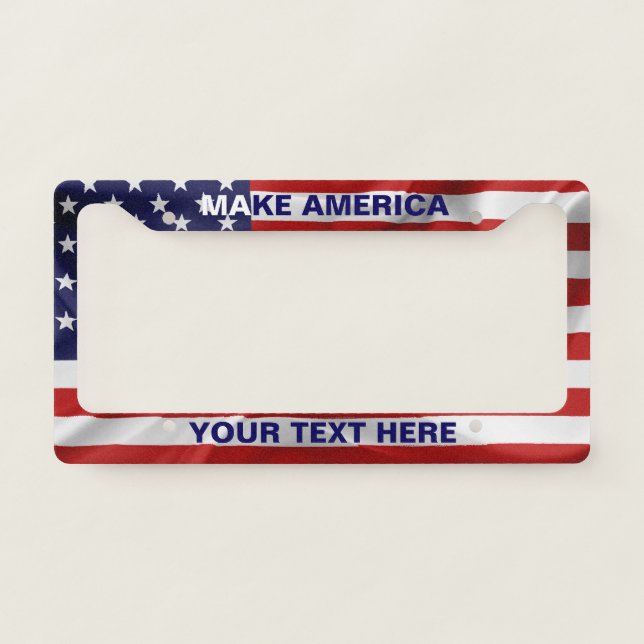 American Flag Make America and Your Text License Plate Frame (Front)