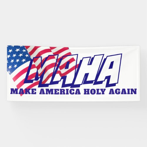 AMERICAN FLAG MAKE AMERICA HOLY AGAIN BANNER