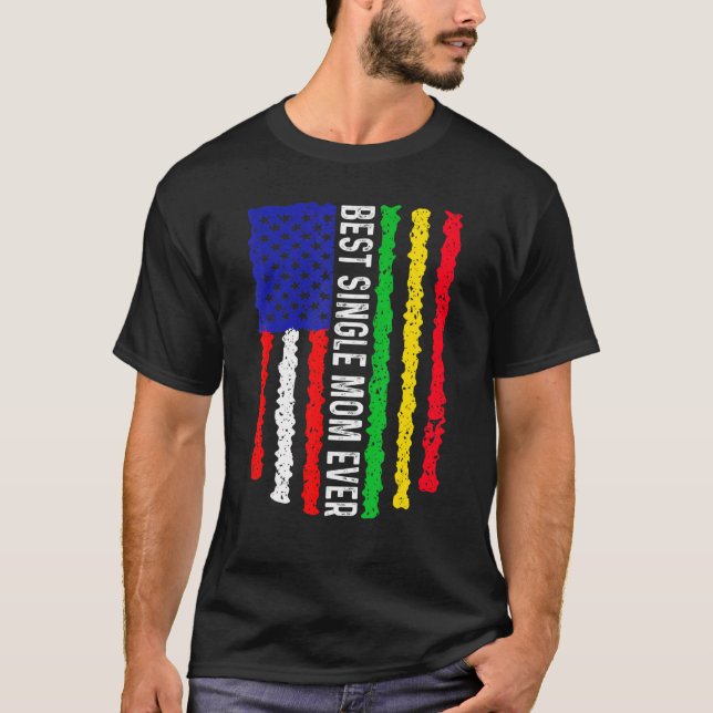 American Flag Mali Flag Best Single Mom Ever Famil T-Shirt (Front)