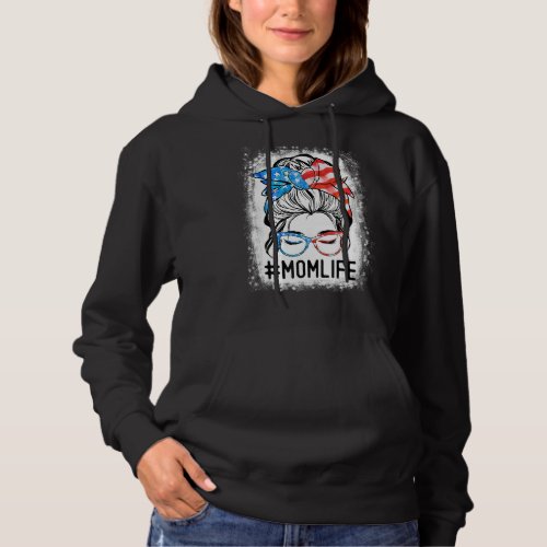 American Flag Mom Life Bleached Mother 4th Of July Hoodie