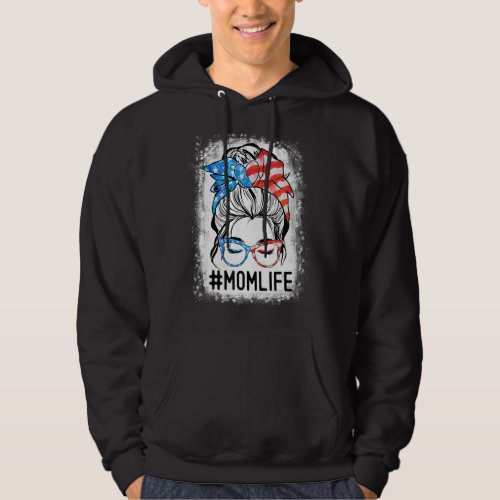 American Flag Mom Life Bleached Mother 4th Of July Hoodie