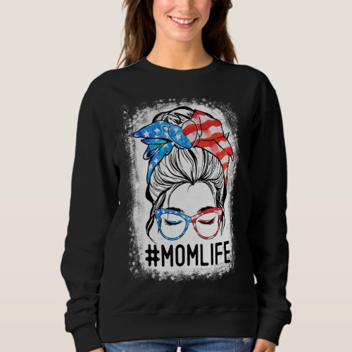 American Flag Mom Life Bleached Mother 4th Of July Sweatshirt