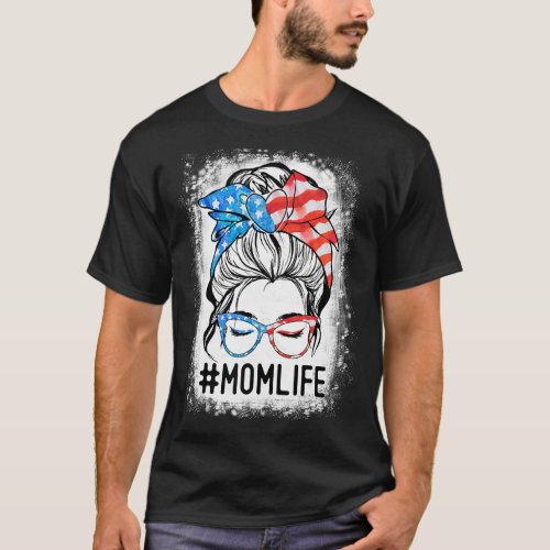 American Flag Mom Life Bleached Mother 4th Of July T_Shirt