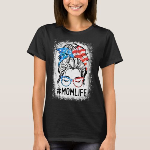 American Flag Mom Life Bleached Mother 4th Of July T_Shirt