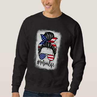 American Flag Mom Life Bleached Mother's 4th Of Ju Sweatshirt