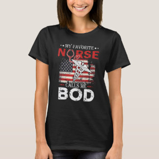 American Flag My Favorite Nurse Calls Me Bod Steth T-Shirt