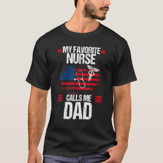 American Flag My Favorite Nurse Calls Me Dad Fathe T-Shirt