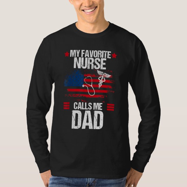 American Flag My Favorite Nurse Calls Me Dad Fathe T-Shirt (Front)
