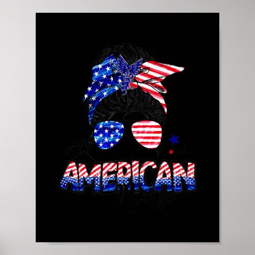 American Flag Patriotic Nurse Messy Bun 4th Of Poster