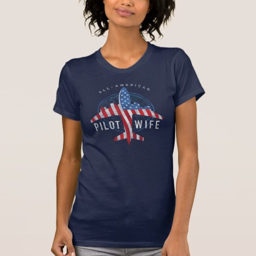 American Flag Plane All_American Pilot Wife T_Shir T_Shirt