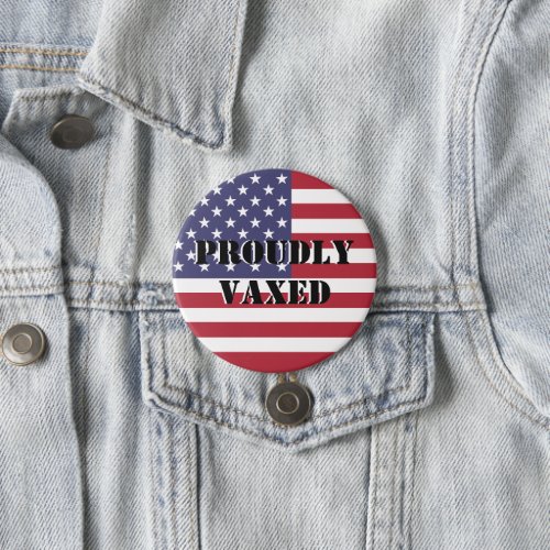 American Flag Proudly Vaxed Vaccinated Covid_19 Button