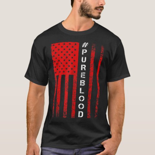 American Flag PUREBLOOD I Am Pure Blood Non_Gmo T_Shirt