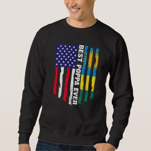 American Flag  Rwanda Flag Best Poppa Ever Patrio Sweatshirt