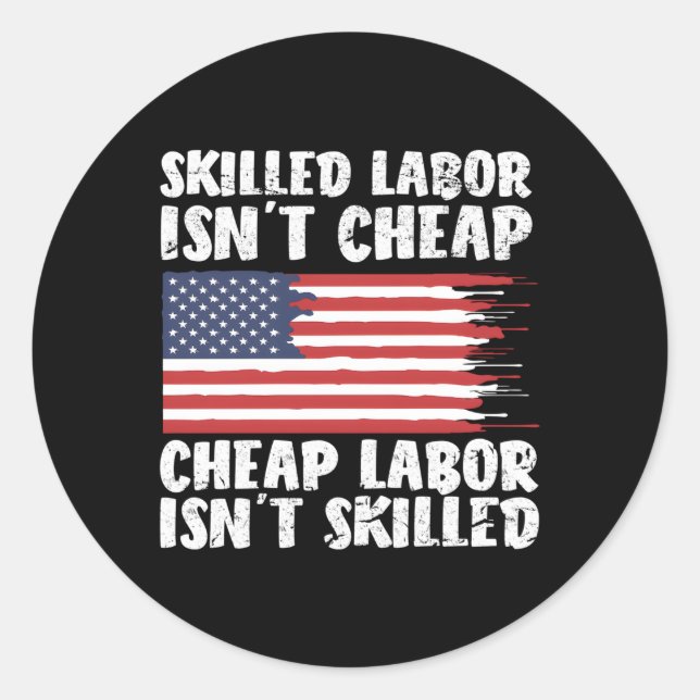 American Flag Sed Labor Isn'T Cheap Labor Day Classic Round Sticker (Front)